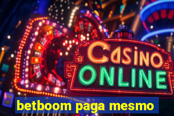 betboom paga mesmo